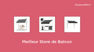 50 Meilleur Store de Balcon en 2024 [Avis, Prix, Recommandations]