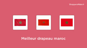 45 Meilleur drapeau maroc en 2024 [Avis, Prix, Recommandations]