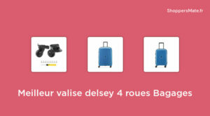 49 Meilleur valise delsey 4 roues Bagages en 2024 [Avis, Prix, Recommandations]